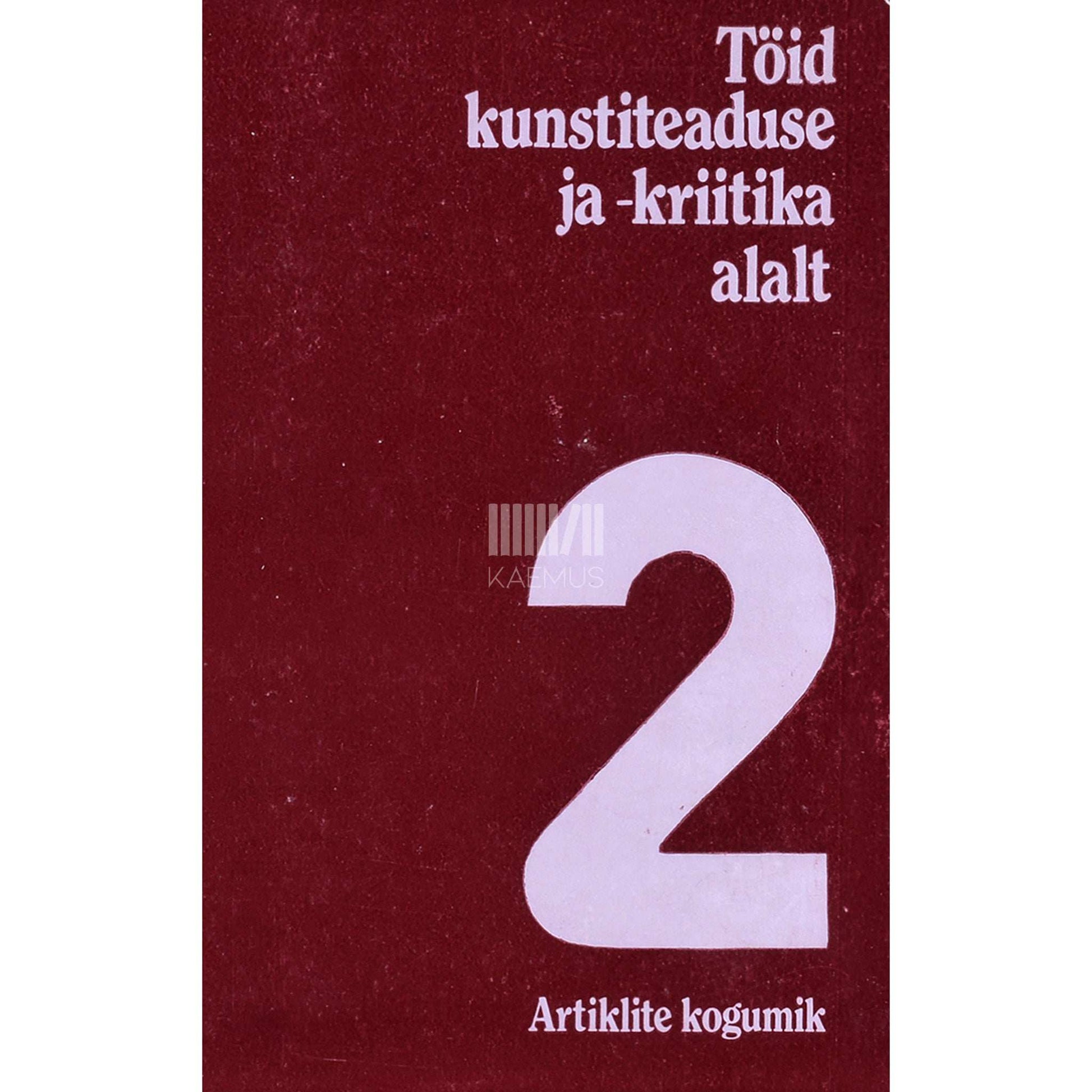 ... - Töid kunstiteaduse ja -kriitika alalt 2. osa