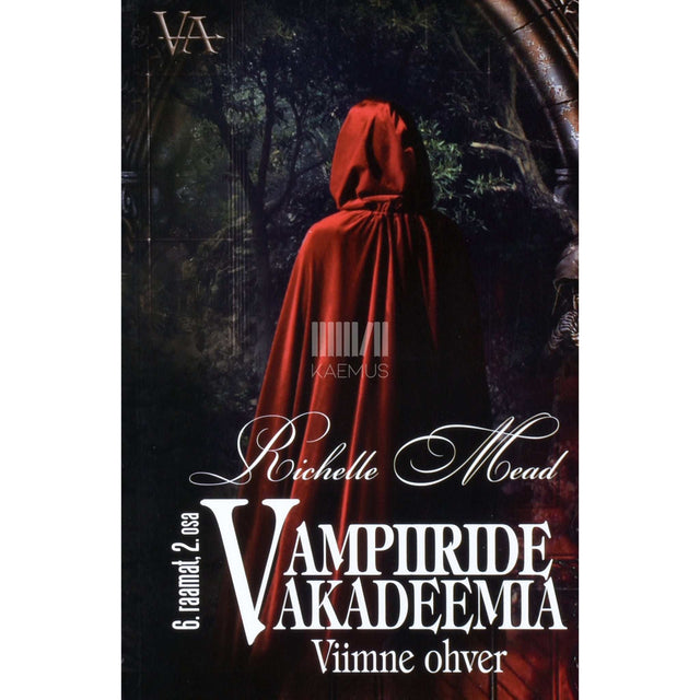 Richelle Mead - Vampiiride akadeemia 6. osa. Viimane ohver. II osa