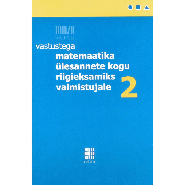 ... - Vastustega matemaatika ülesannete kogu riigieksamiks valmistujale 2. osa