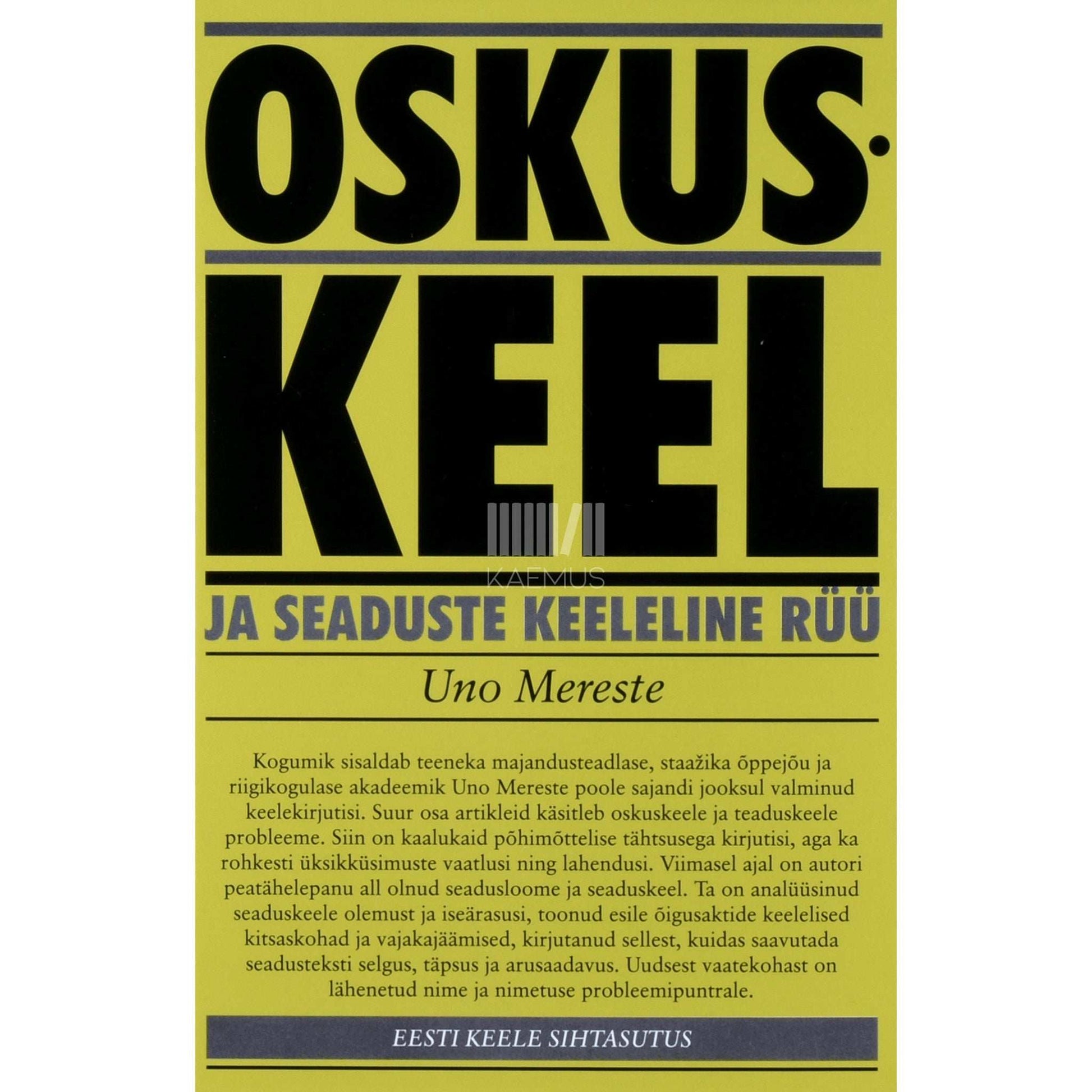 Uno Mereste - Oskuskeel ja seaduste keeleline rüü. Artikleid ja lühiuurimusi