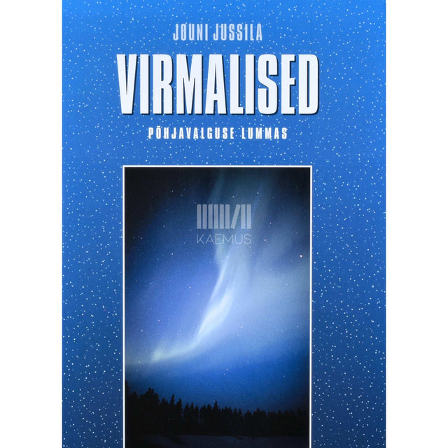 Jouni Jussila - Virmalised. Põhjavalguse lummas