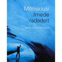 ... Mõtisklusi "Imede radadelt". Valimik innustavaid tsitaate