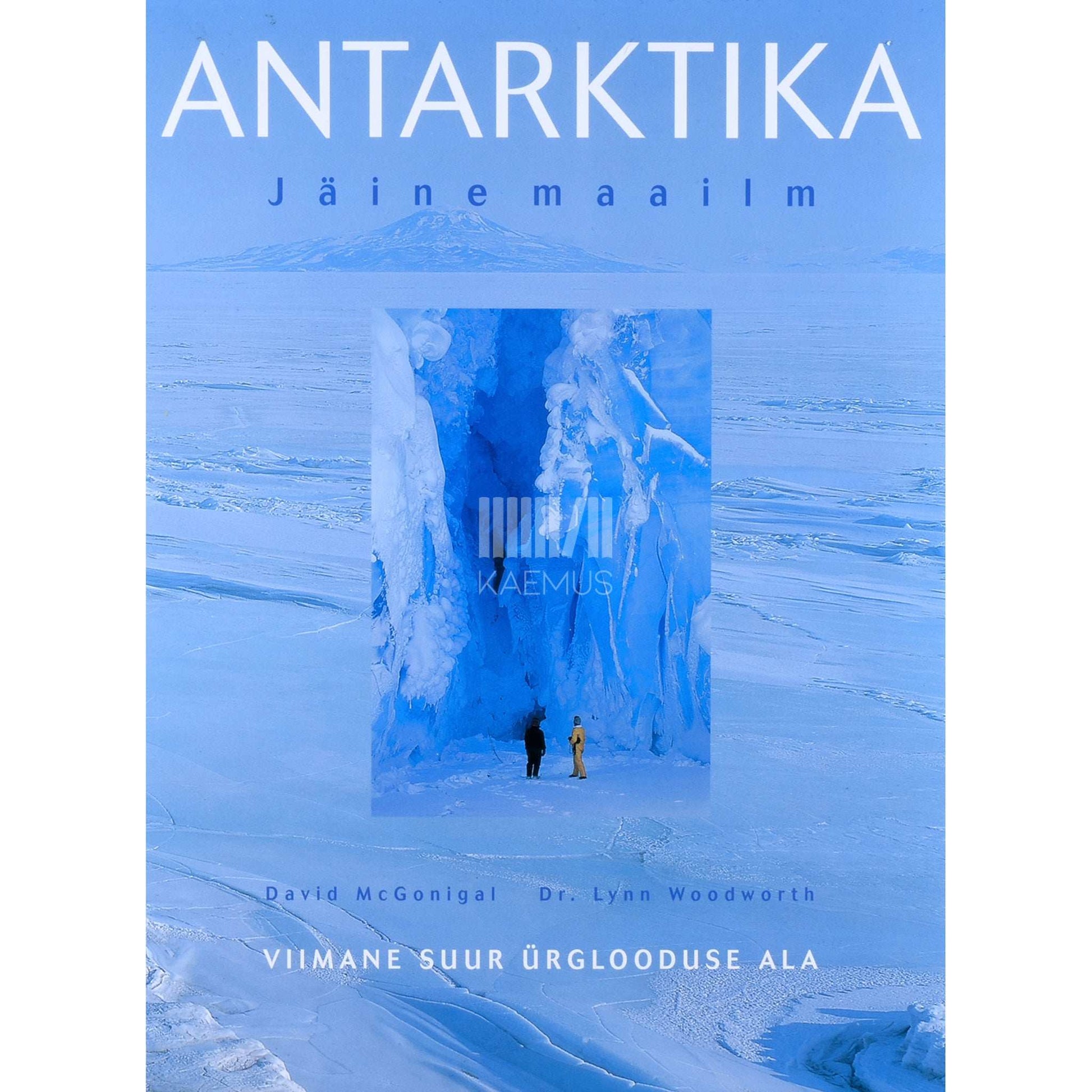 David McGonigal, Lynn Woodworth - Antarktika. Jäine maailm