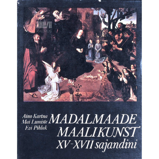 Aino Kartna - Madalmaade maalikunst 15.-17. sajandini