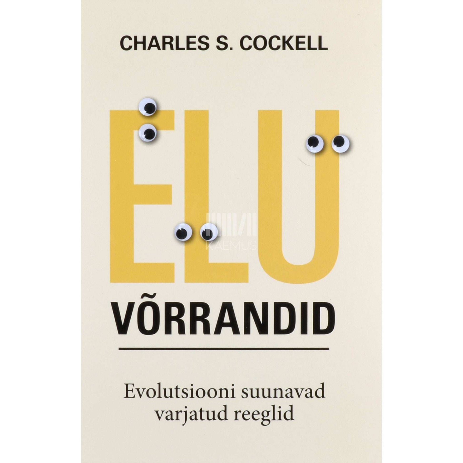 Charles S. Cockell - Elu võrrandid. Evolutsiooni suunavad varjatud reeglid