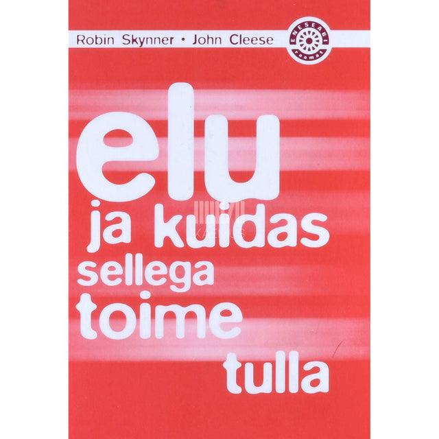 Robin Skynner, John Cleese - Elu ja kuidas sellega toime tulla