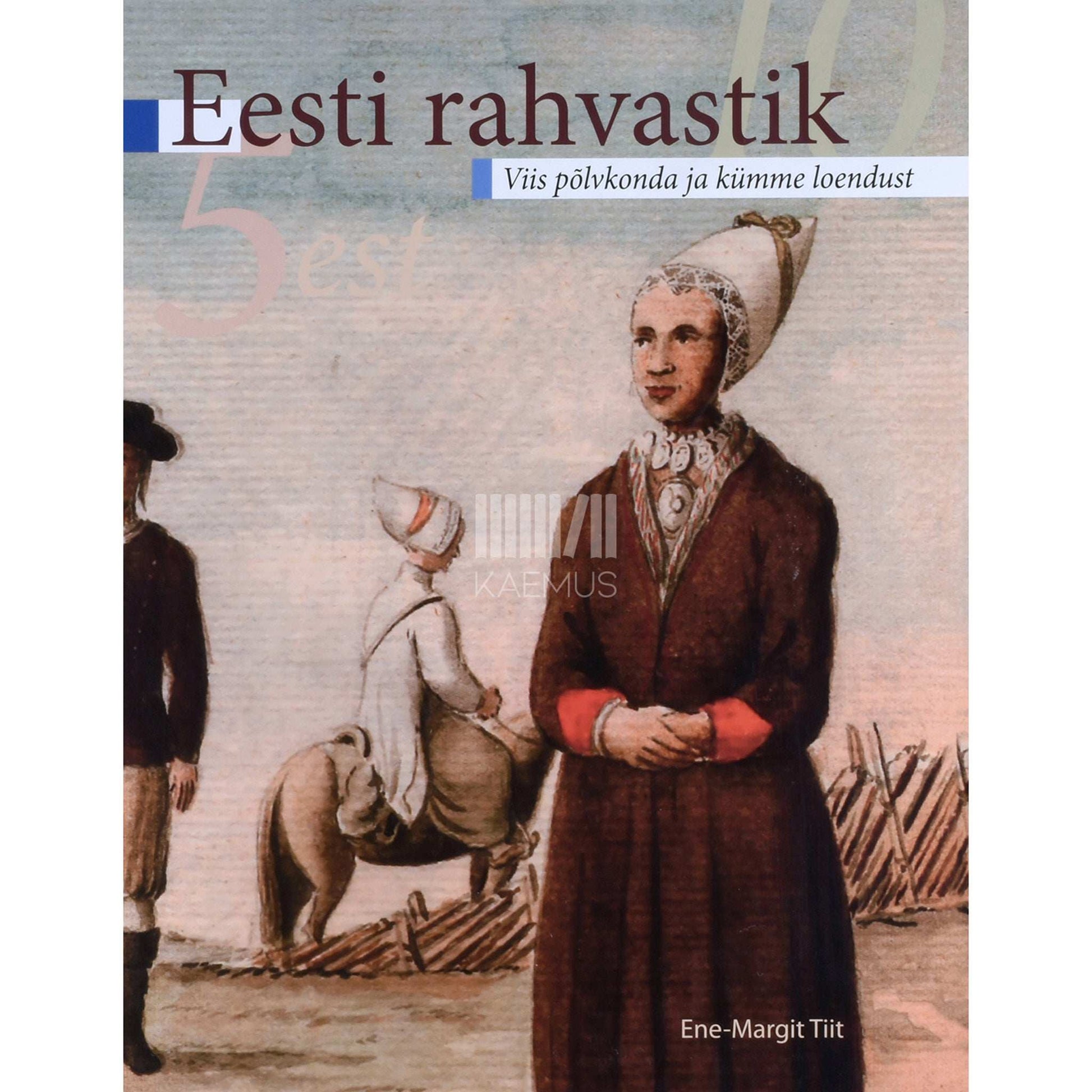 Ene-Margit Tiit - Eesti rahvastik. Viis põlvkonda ja kümme loendust