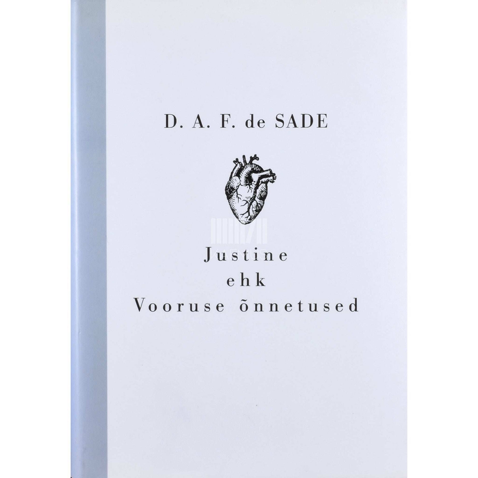 Donatien Alphonse François de Sade - Justine ehk vooruse õnnetused