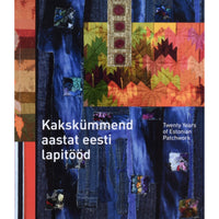 ... Kakskümmend aastat eesti lapitööd