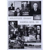 ... Mälestuste raamat. Kadrina kool 100