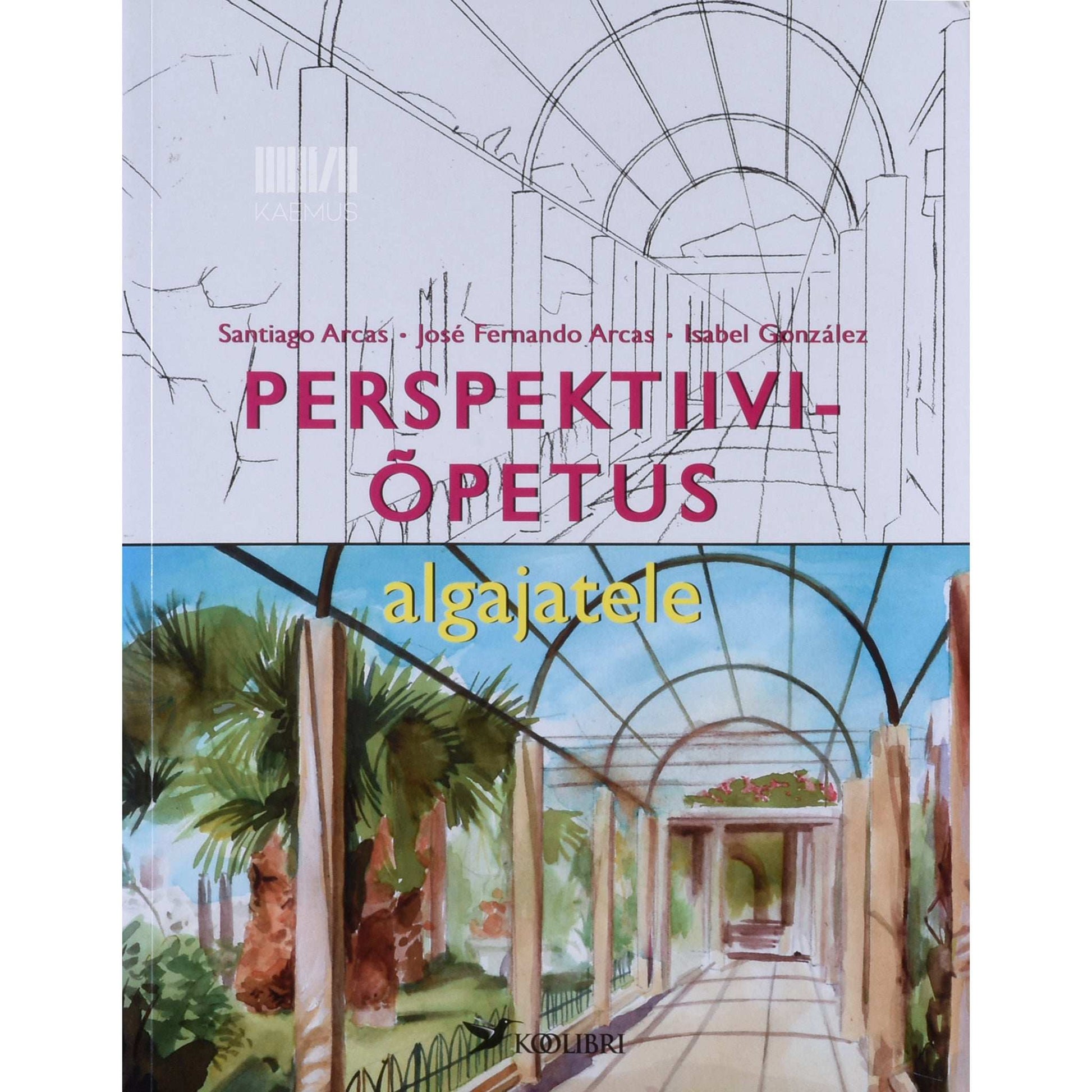 Santiago Arcas - Perspektiiviõpetus algajatele
