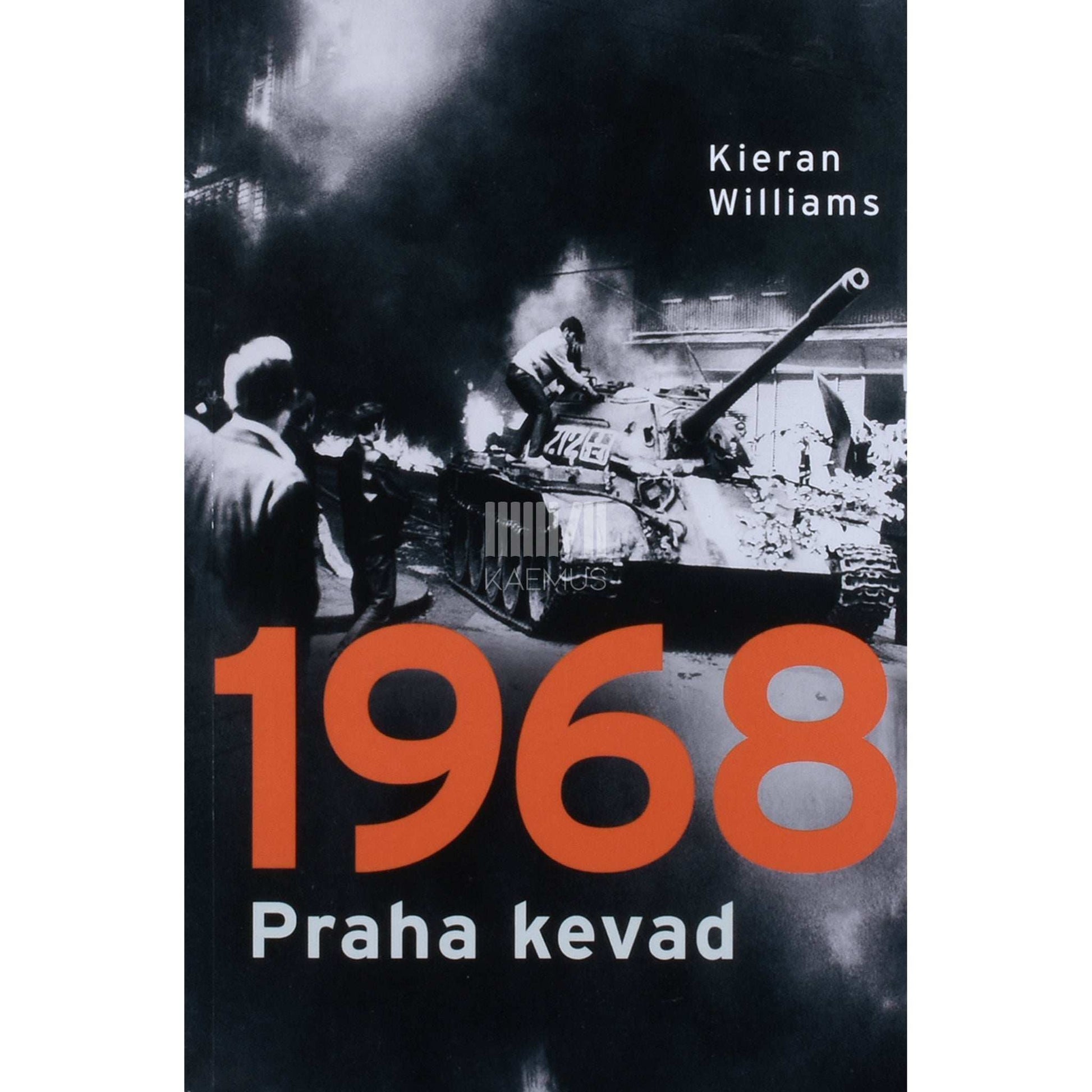 Kieran Williams - 1968. Praha kevad ja selle järelkajad