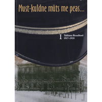 Märt Karmo Must-kuldne müts me peas... 1. osa. Tallinna Reaalkool 1917-1920