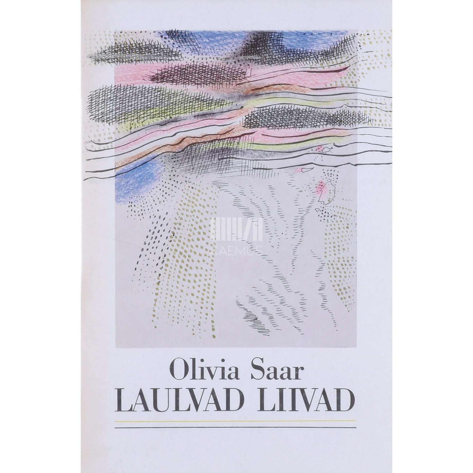 Olivia Saar - Laulvad liivad. Luuletused vanemale koolieale