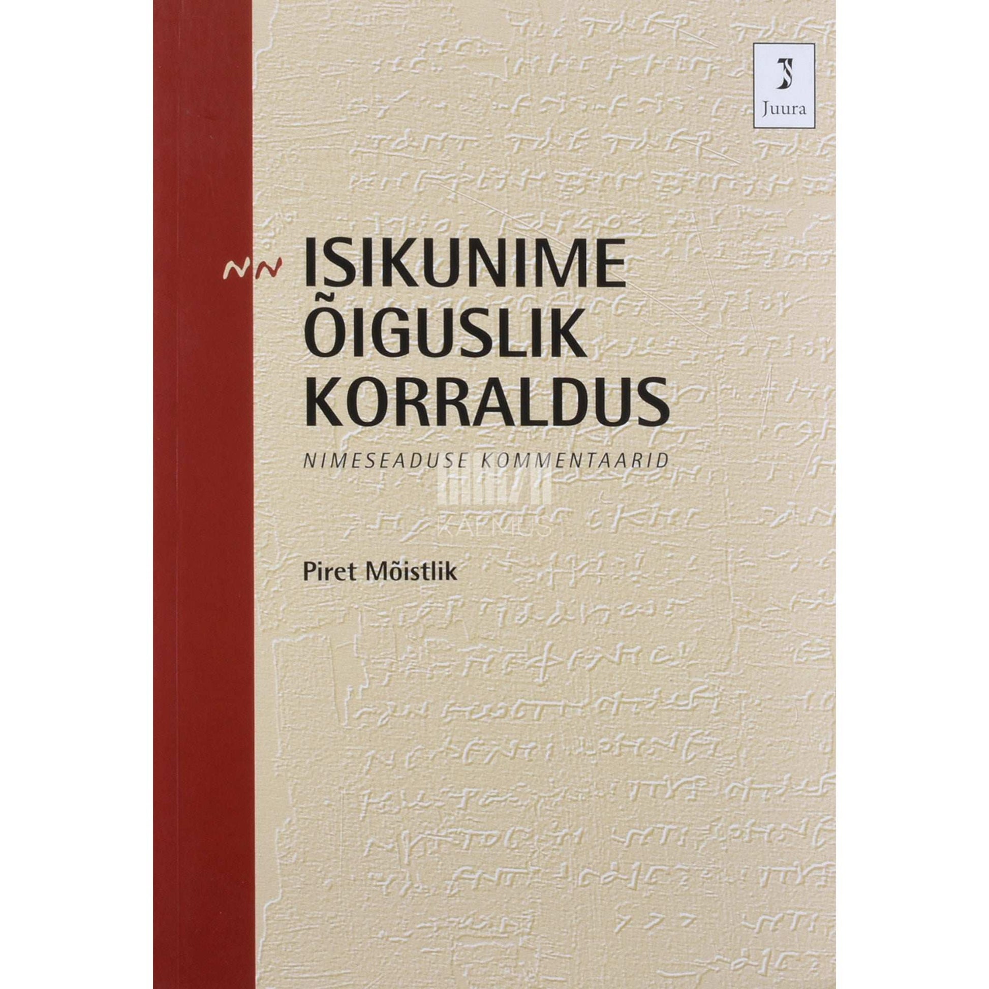 Piret Mõistlik - Isikunime õiguslik korraldus. Nimeseaduse kommentaarid