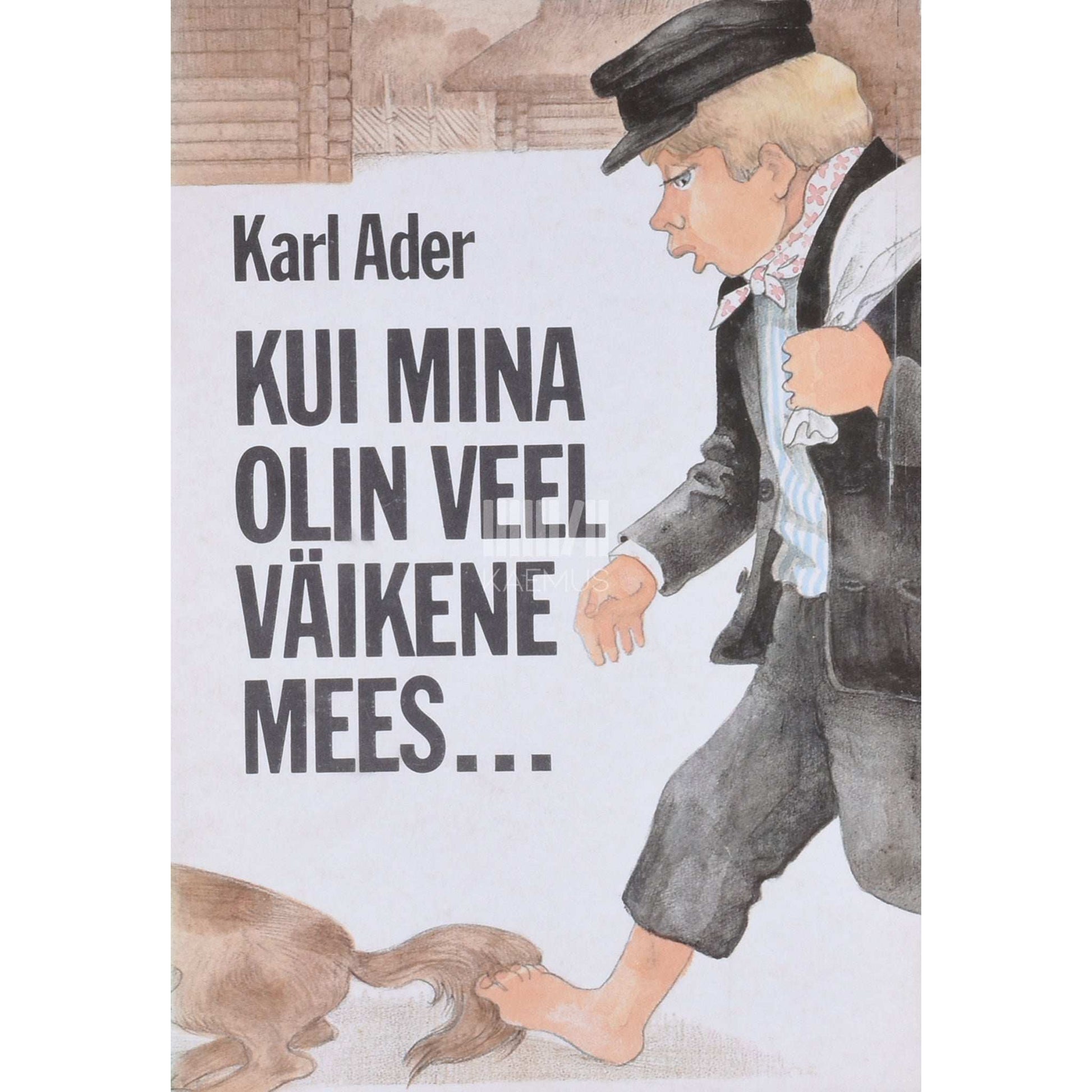 Karl Ader - Kui mina olin veel väikene mees... 1. osa. Kaarupi jutte. Jutustused