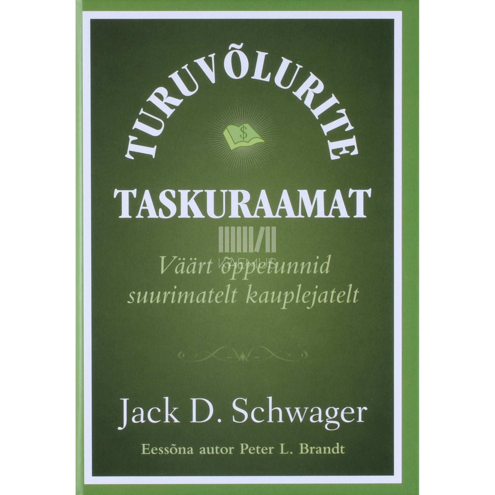 Jack D. Schwager - Turuvõlurite taskuraamat. Väärt õppetunnid suurimatelt kauplejatelt