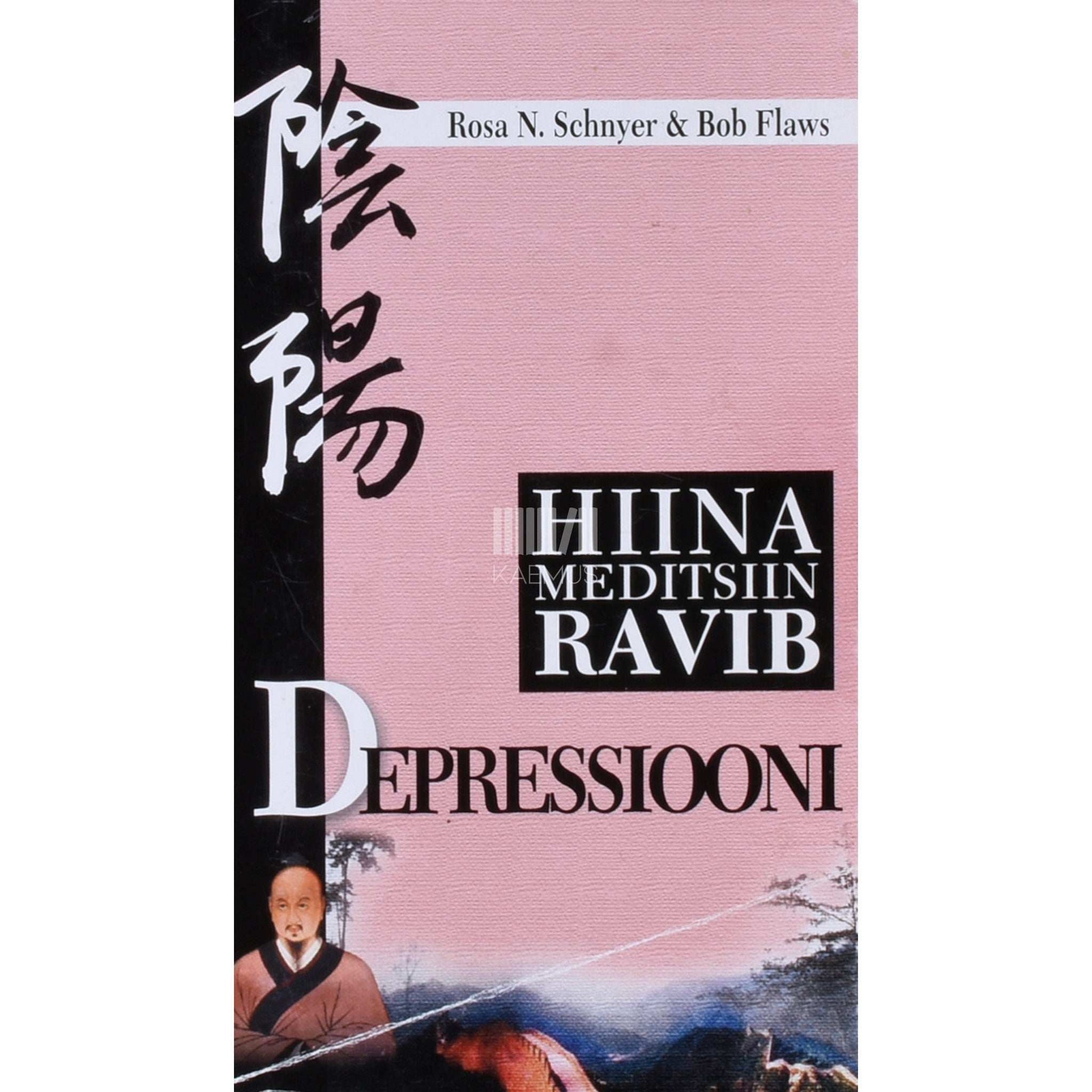 Bob Flaws, Rosa N. Schnyer - Hiina meditsiin ravib depressiooni