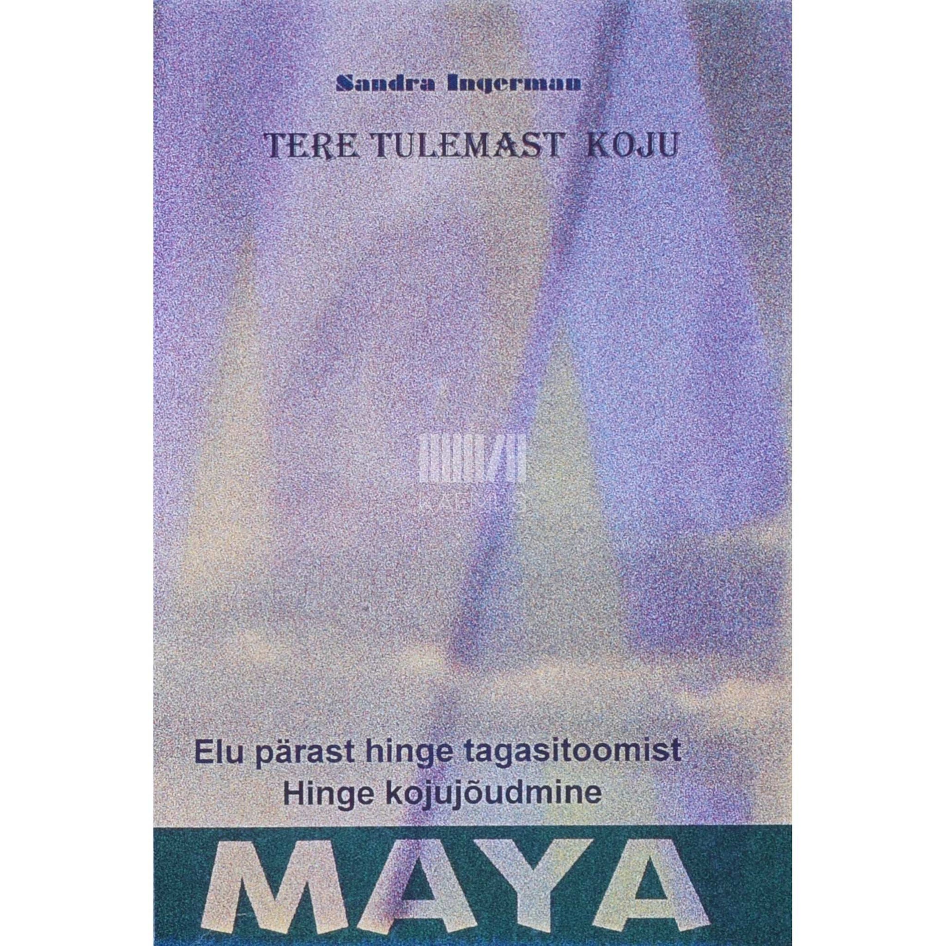 Sandra Ingerman - Tere tulemast koju! Elu pärast hinge tagasitoomist