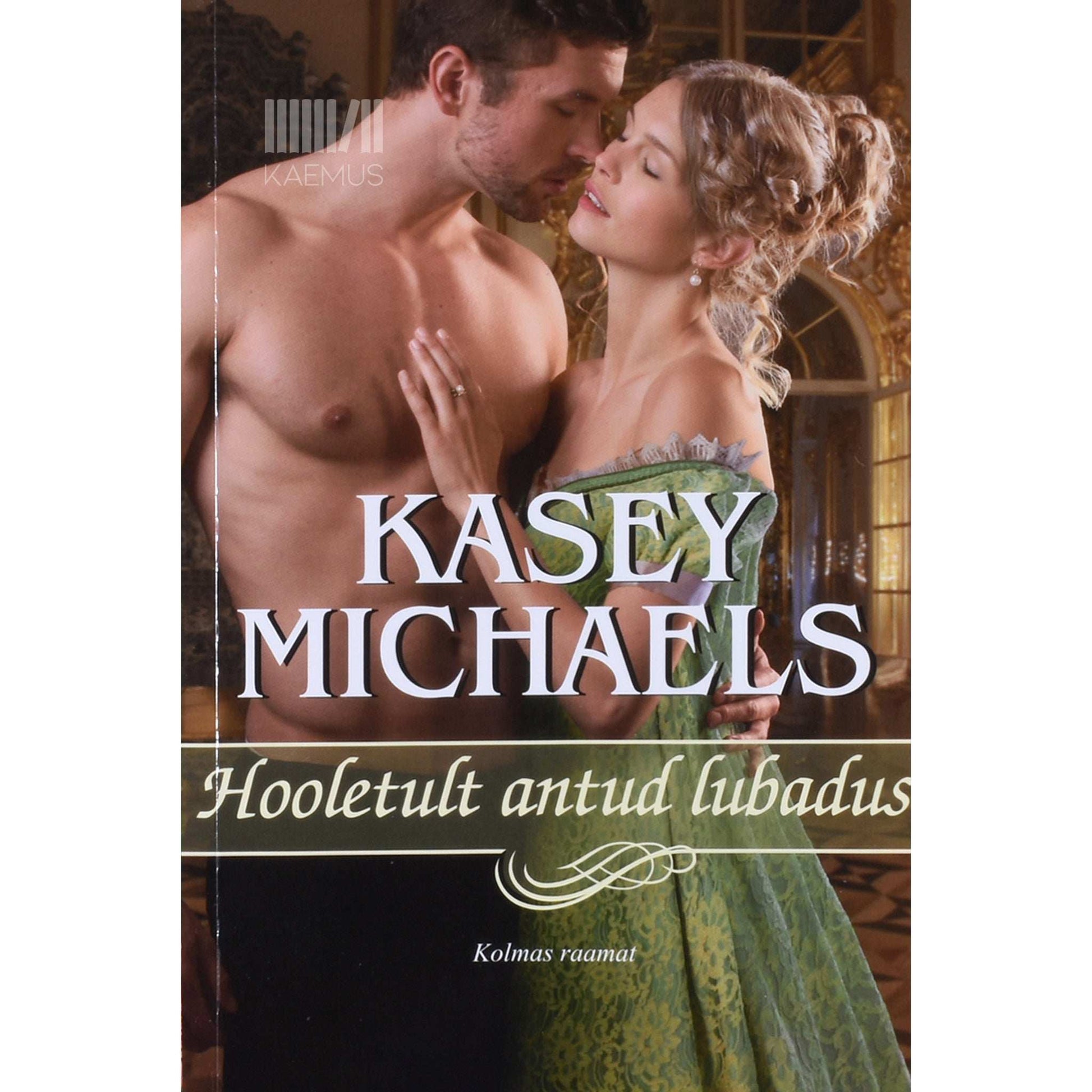 Kasey Michaels - Hooletult antud lubadus 3. osa