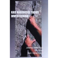 Jelena Helemäe Kas haridusse tasus investeerida?