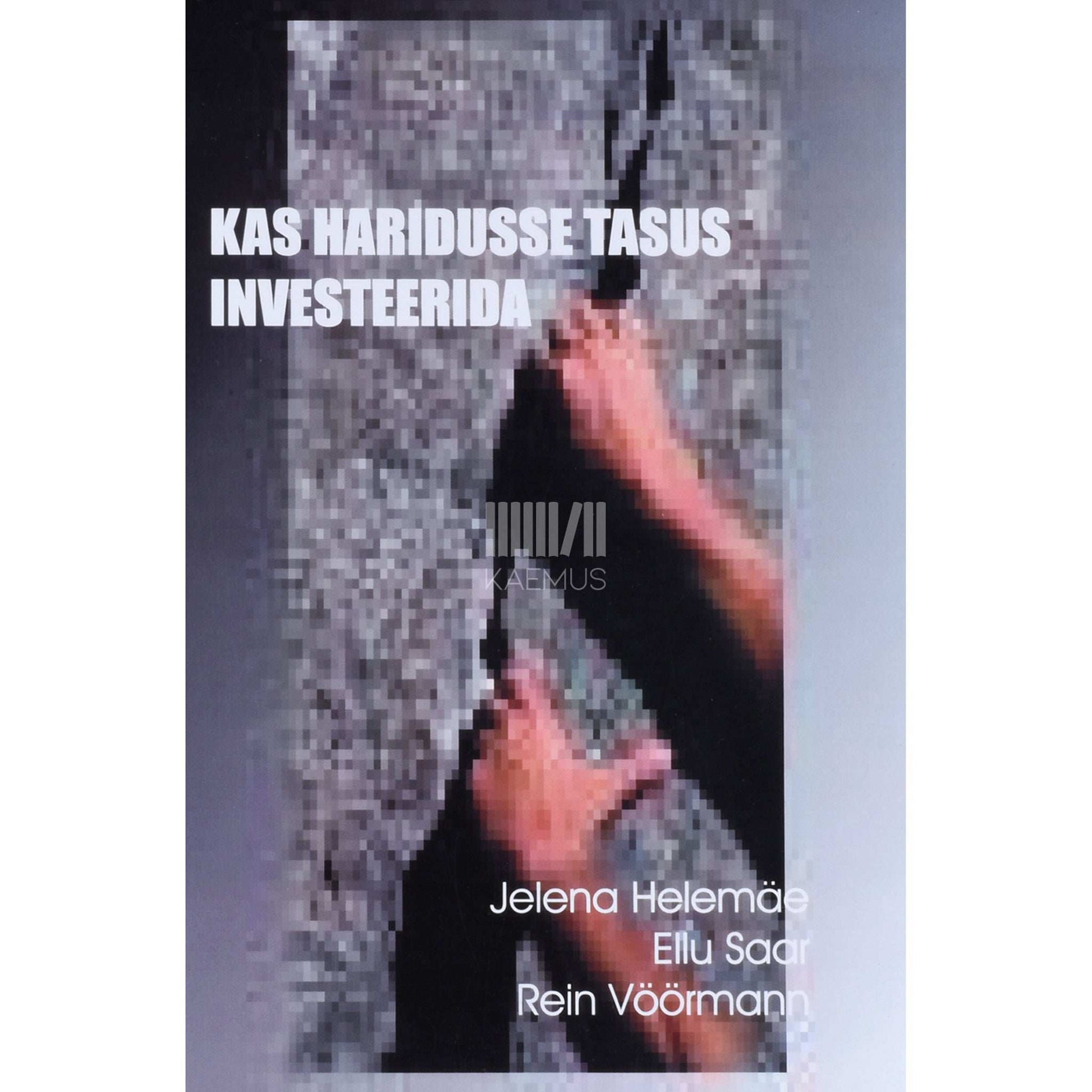 Jelena Helemäe - Kas haridusse tasus investeerida?