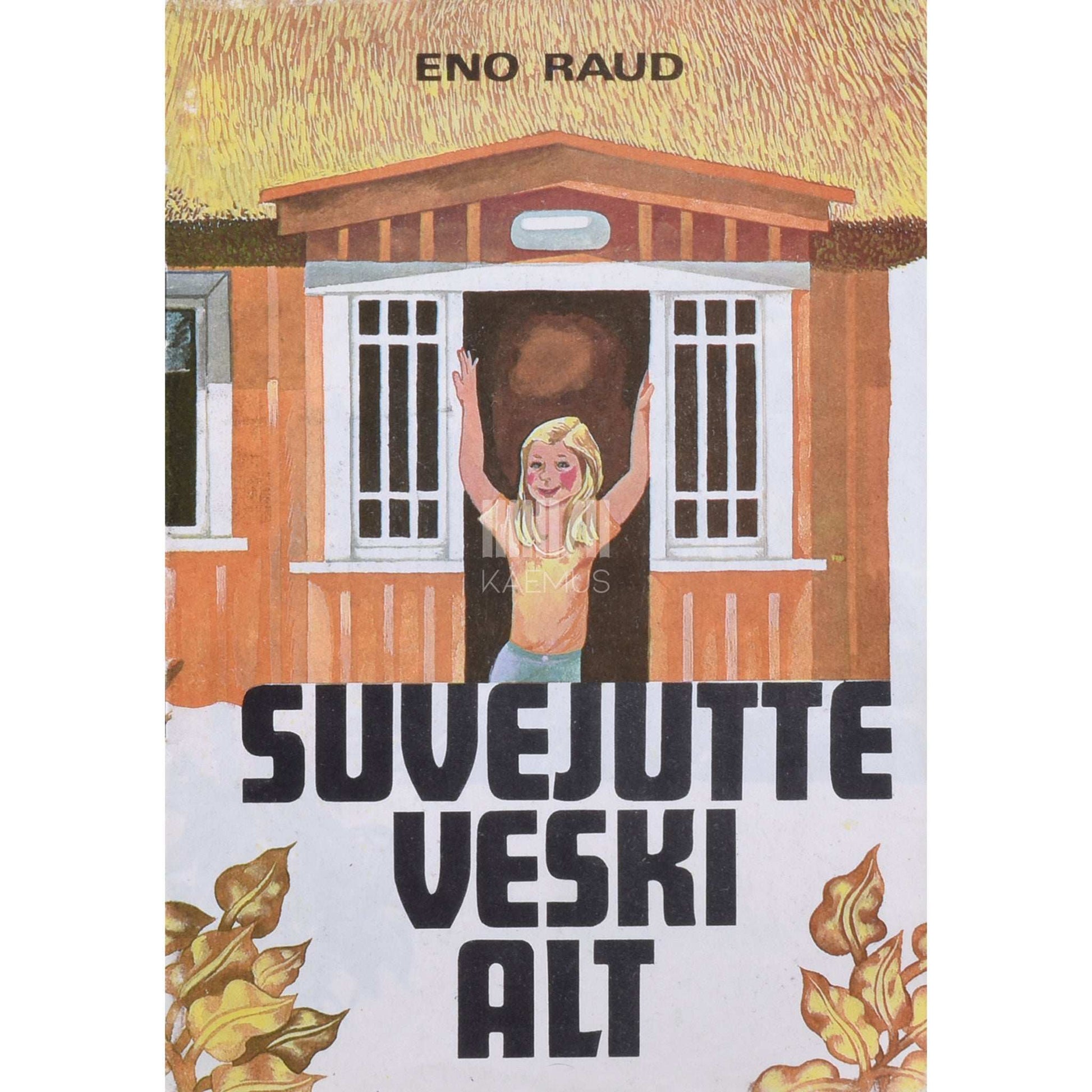 Eno Raud - Suvejutte veski alt