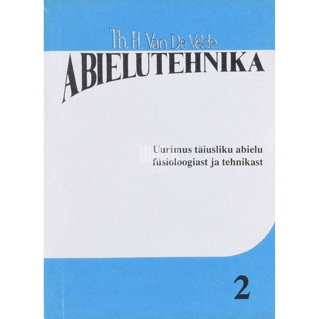 Theodor Hendrik van de Velde - Abielutehnika 2. osa