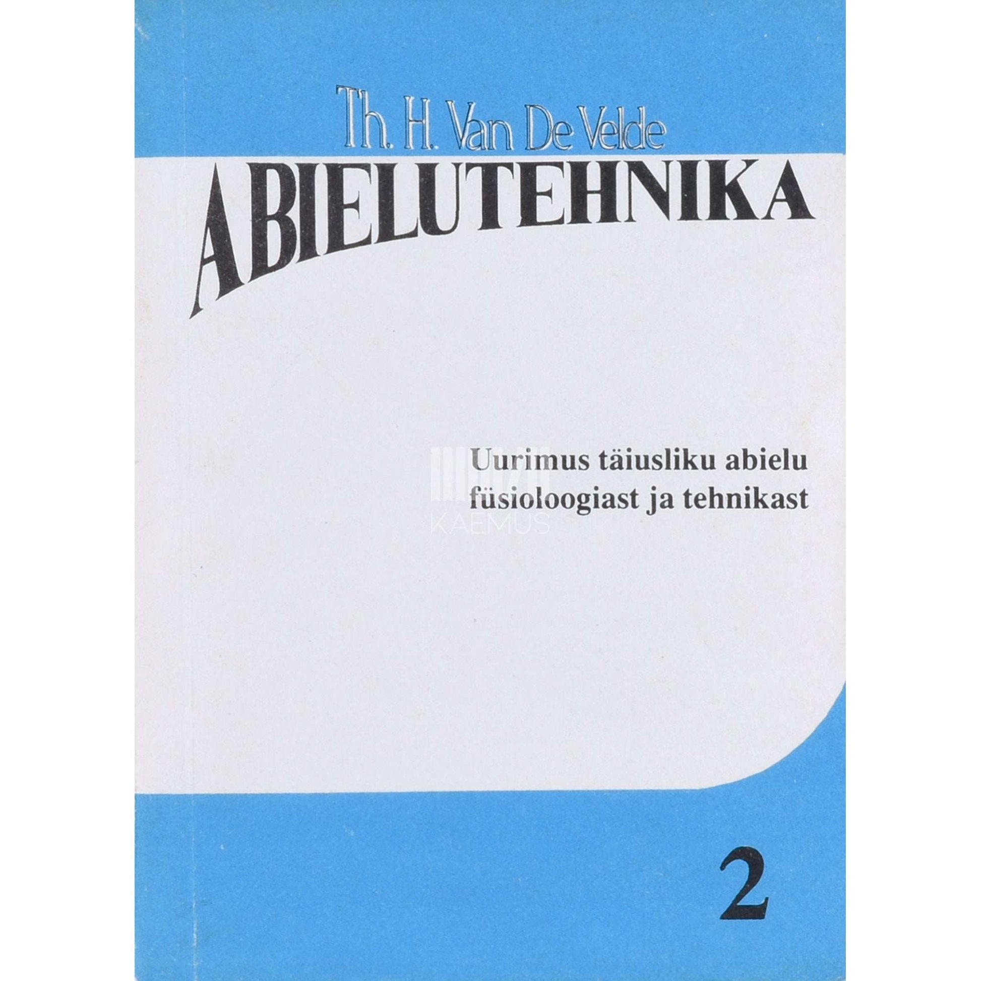 Theodor Hendrik van de Velde - Abielutehnika 2. osa