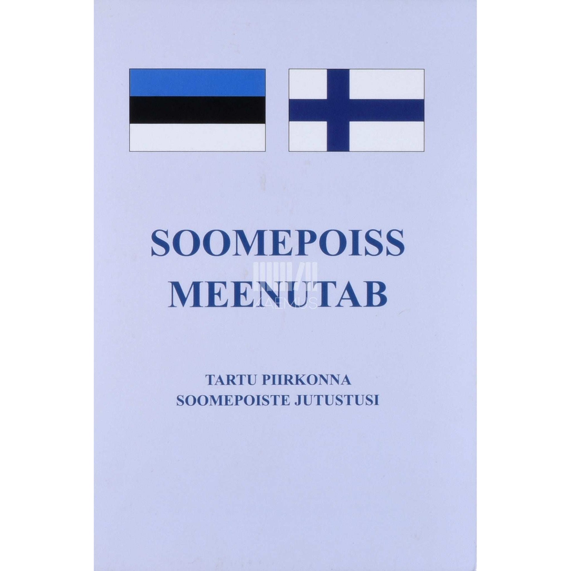 ... - Soomepoiss meenutab 1. osa. Tartu piirkonna soomepoiste jutustusi