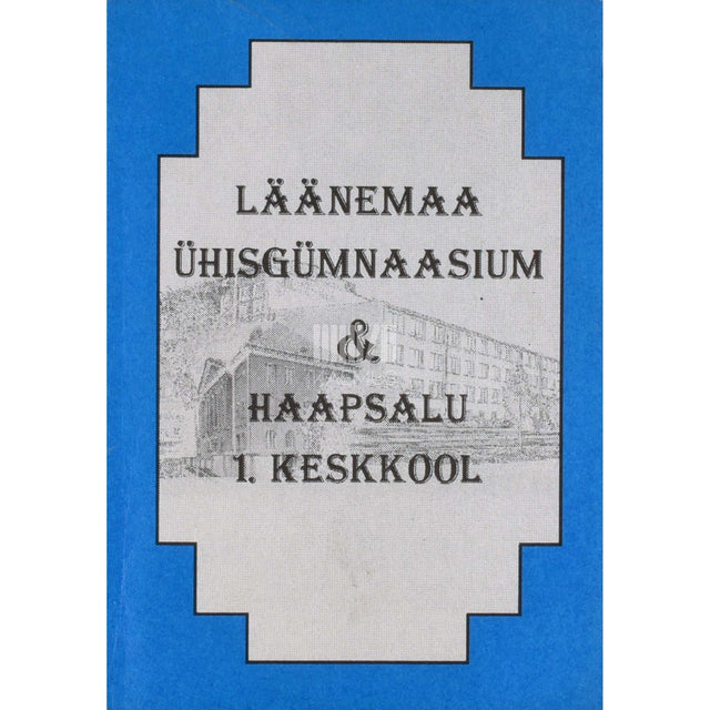 ... - Läänemaa Ühisgümnaasium &amp; Haapsalu 1. Keskkool