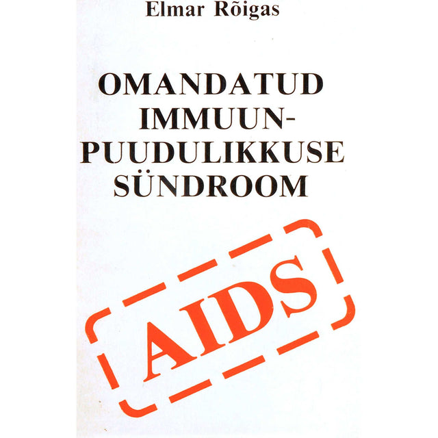 Elmar Rõigas - Omandatud immuunpuudulikkuse sündroom (AIDS)