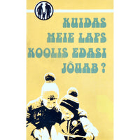 ... Kuidas meie laps koolis edasi jõuab?