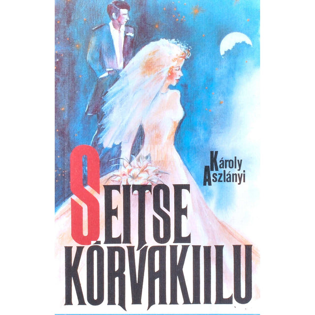 Karoly Aszlanyi - Seitse kõrvakiilu