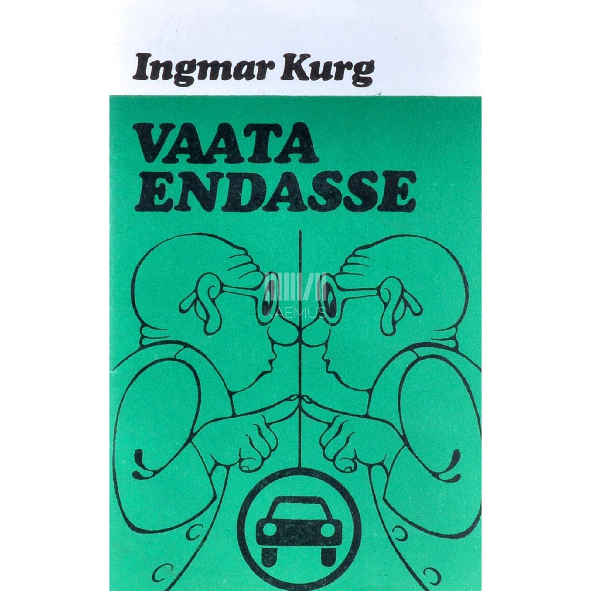 Ingmar Kurg - Vaata endasse. Liiklus- ja suhtlusprobleemidest