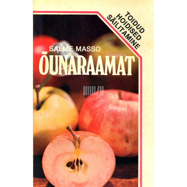Salme Masso - Õunaraamat. Toidud, hoidised, säilitamine
