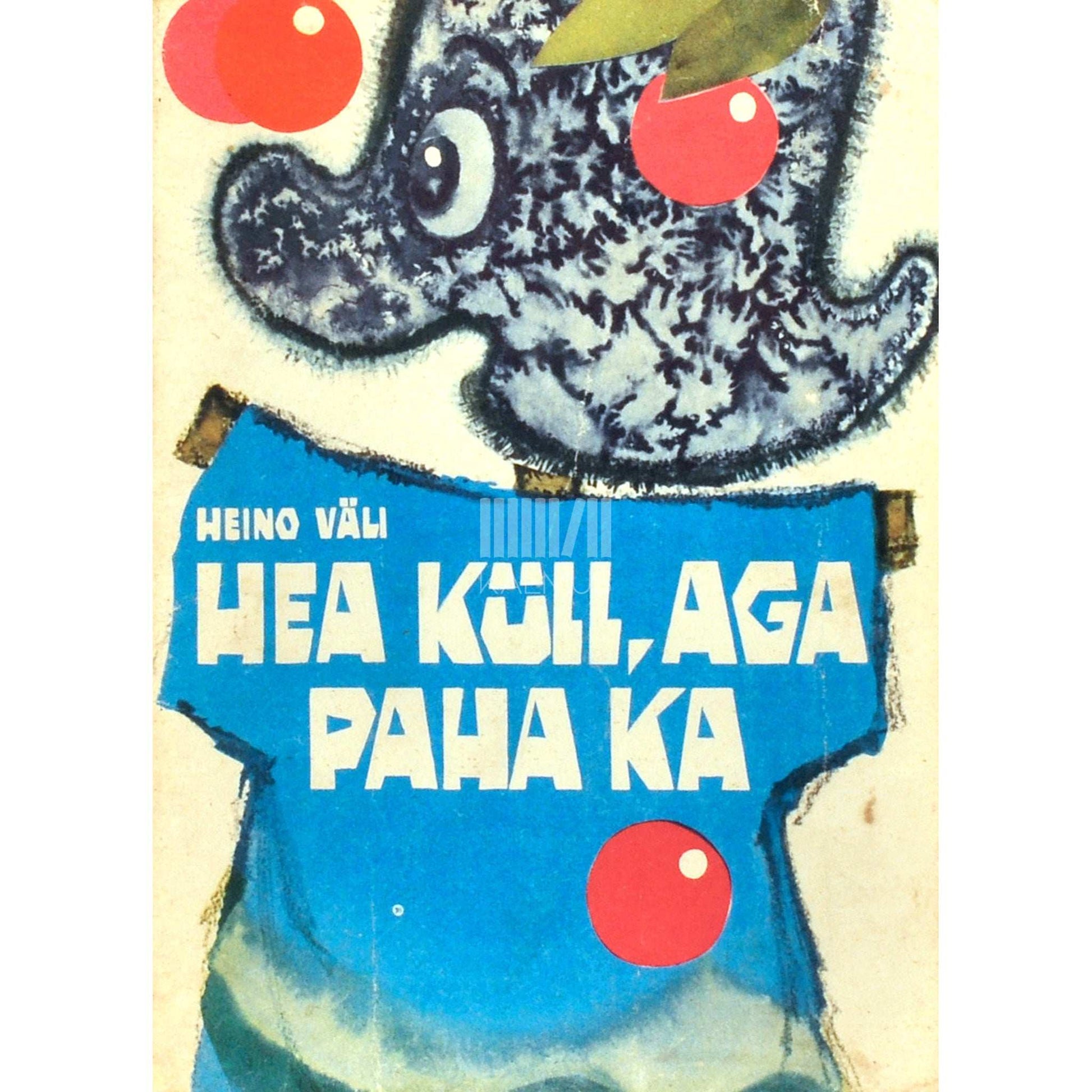 Heino Väli - Hea küll, aga paha ka