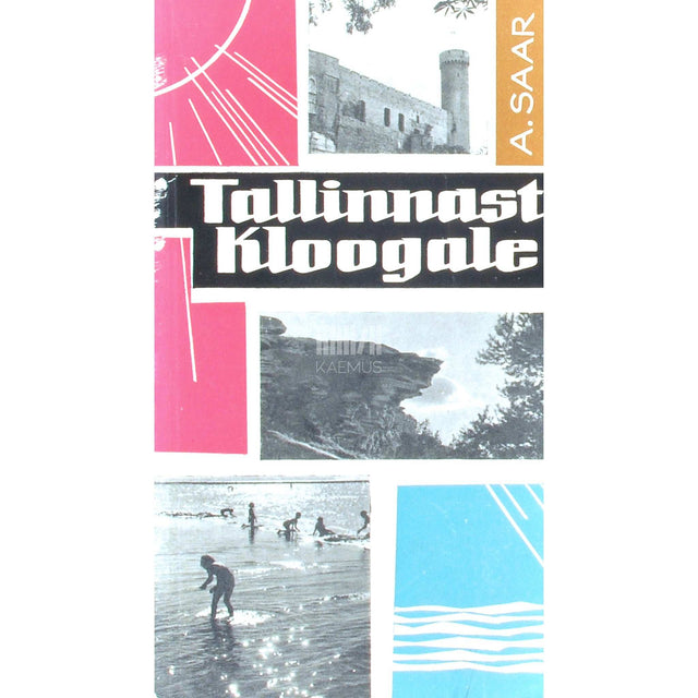 Asmu Saar - Tallinnast Kloogale. Matkamarsruudid
