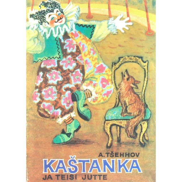 Anton Tšehhov - Kaštanka ja teisi jutte