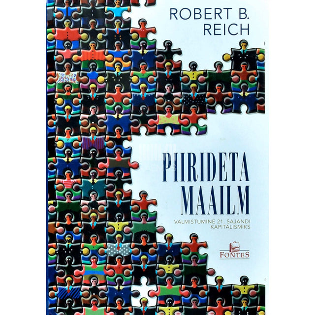 Robert B. Reich - Piirideta maailm. Valmistumine 21. sajandi kapitalismiks