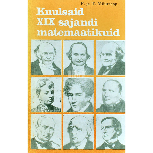 Peeter Müürsepp, Taisi Müürsepp - Kuulsaid XIX sajandi matemaatikuid