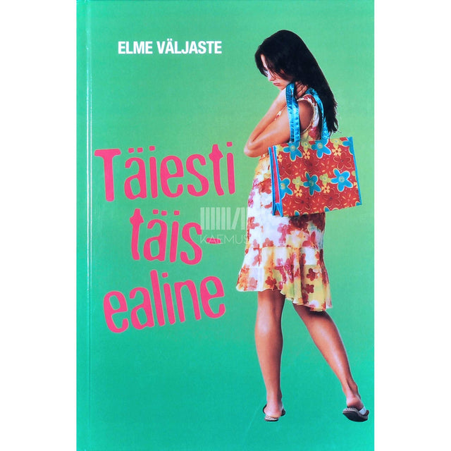 Elme Väljaste - Täiesti täisealine. Ilueedi tütre päevik