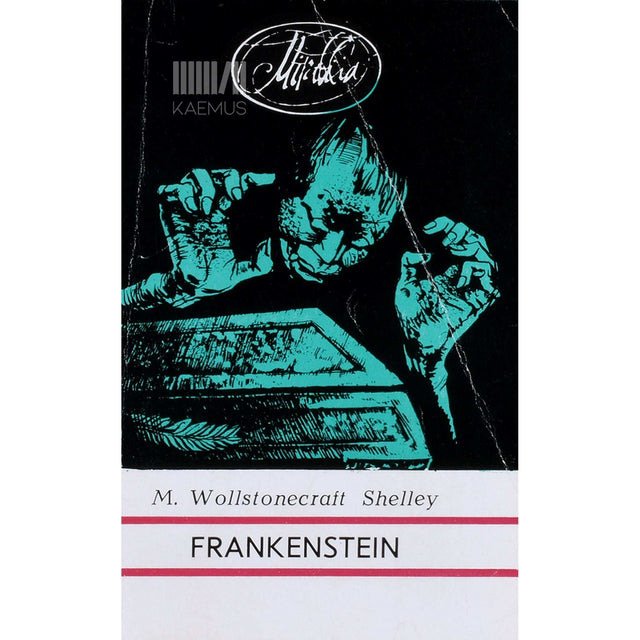 Mary Shelley - Frankenstein ehk moodne Prometheus
