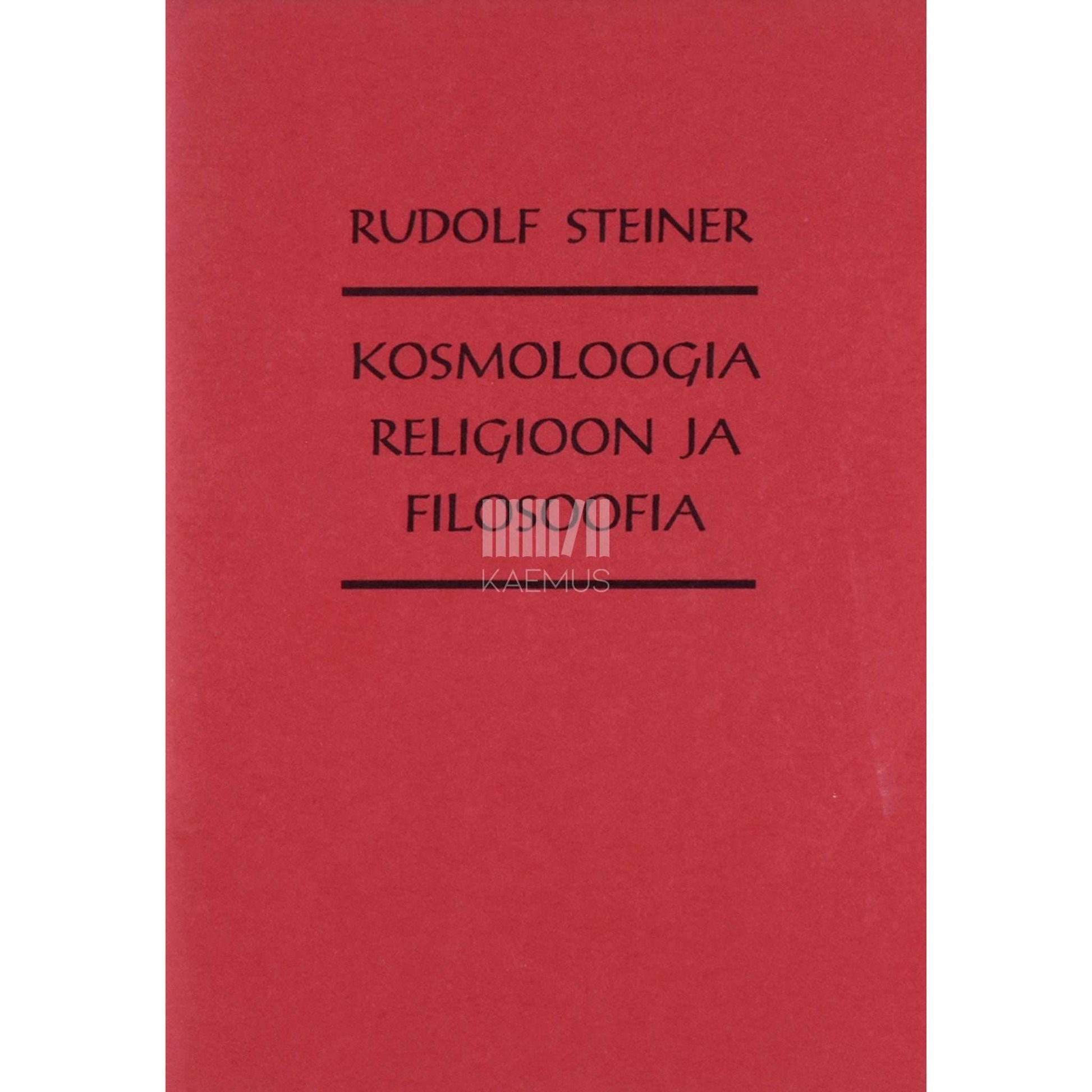 Rudolf Steiner - Kosmoloogia, religioon ja filosoofia