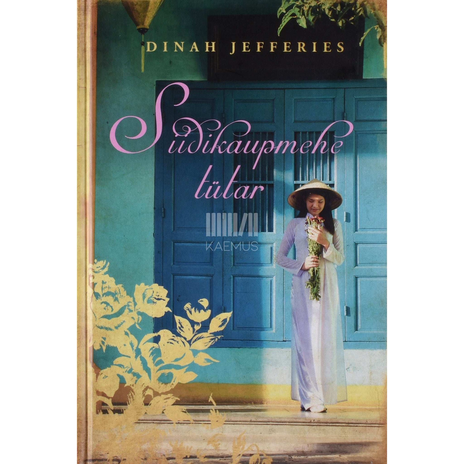 Dinah Jefferies - Siidikaupmehe tütar