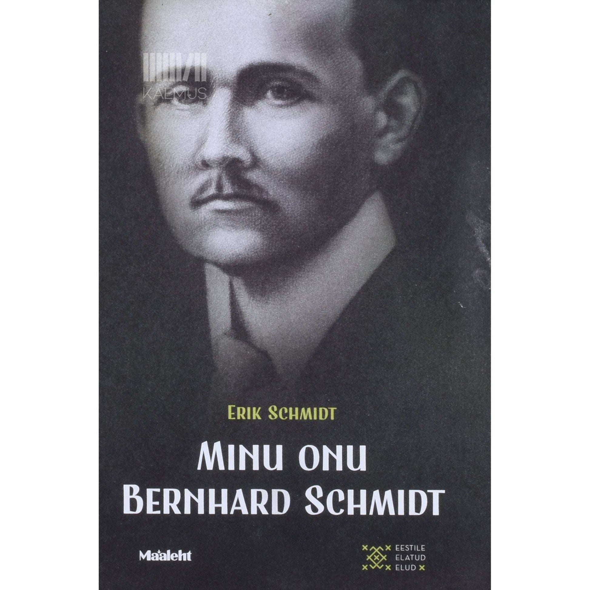 Erik Schmidt - Minu onu Bernhard Schmidt