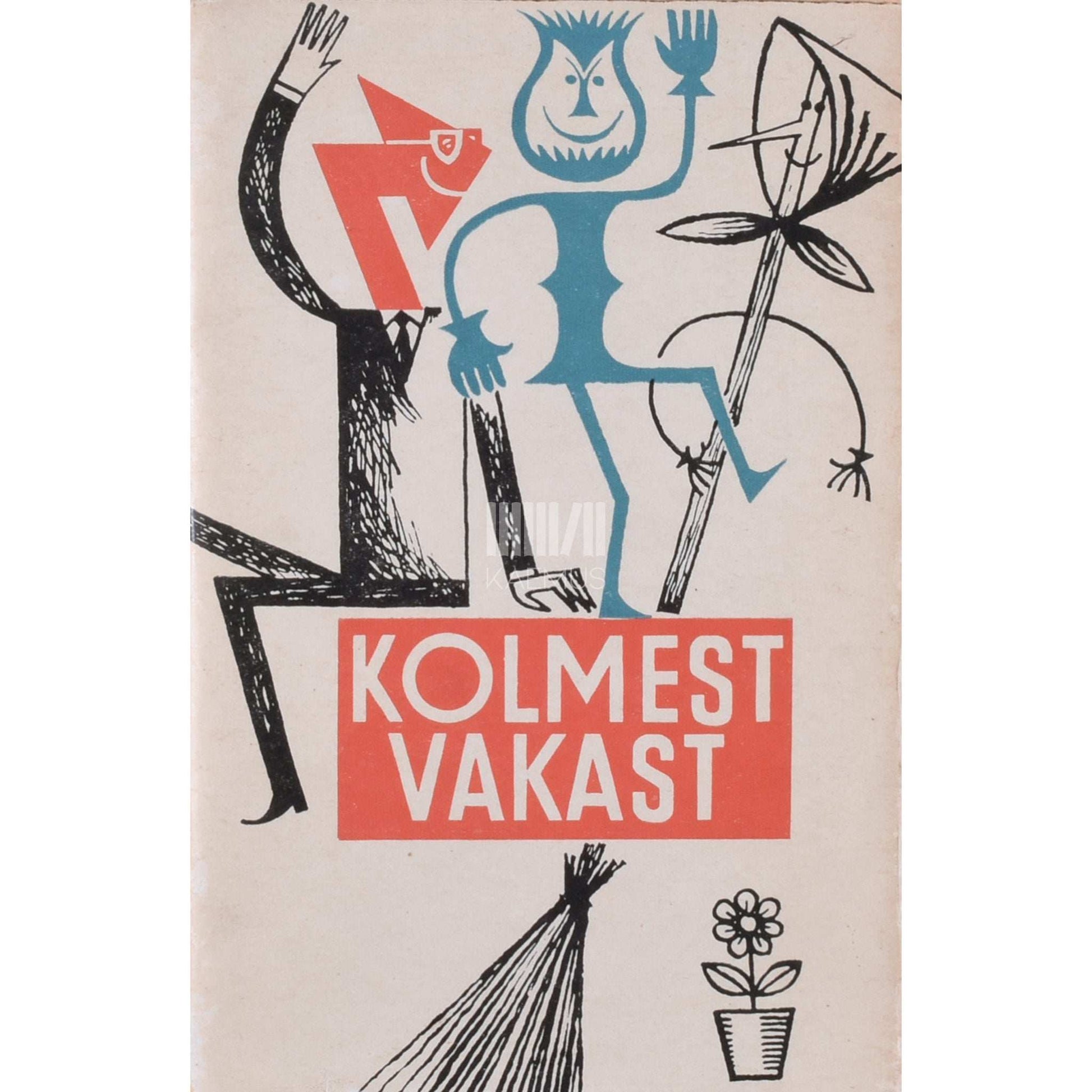 ... - Kolmest vakast. Satiiripõimik Eesti, Läti, Leedu autoreilt