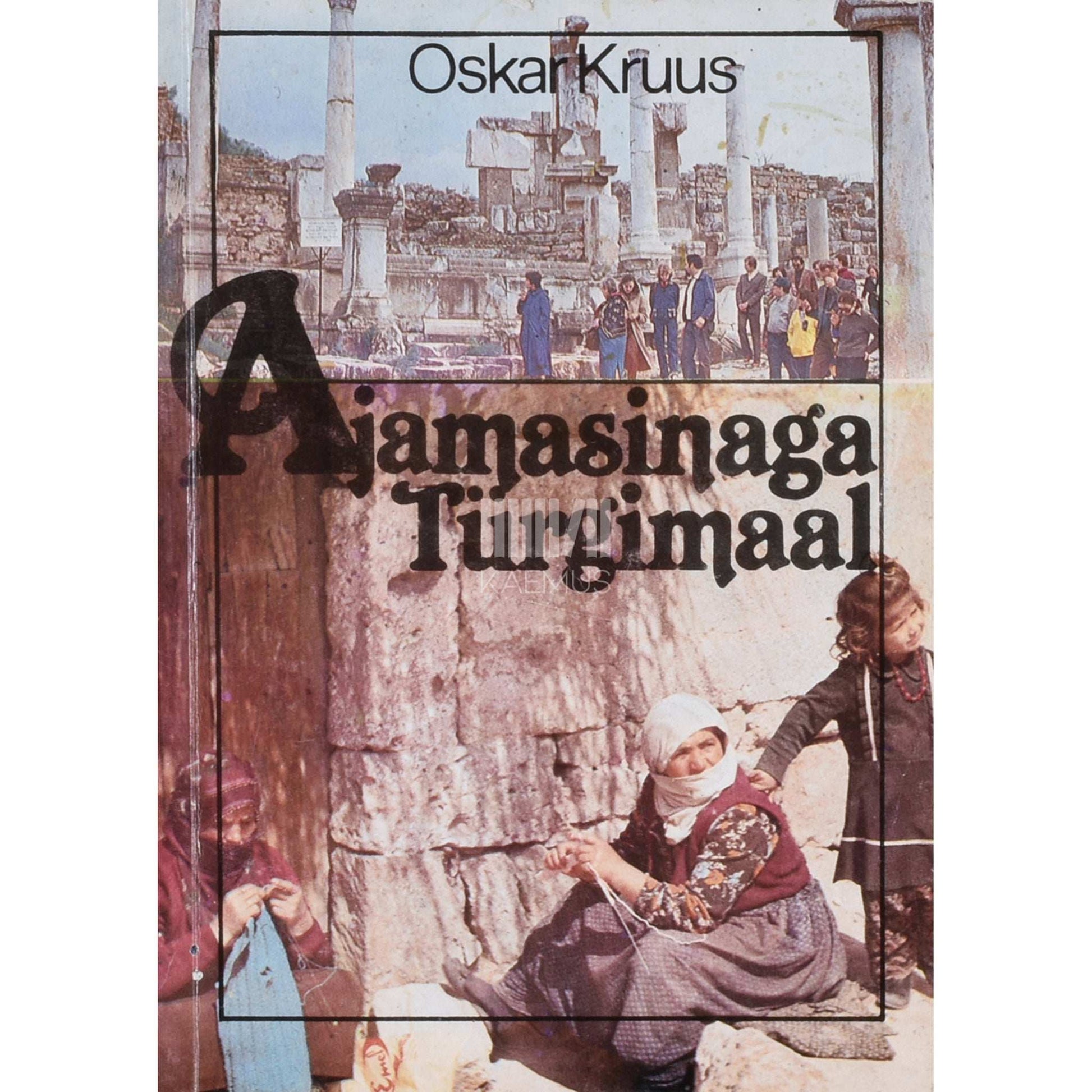Oskar Kruus - Ajamasinaga Türgimaal