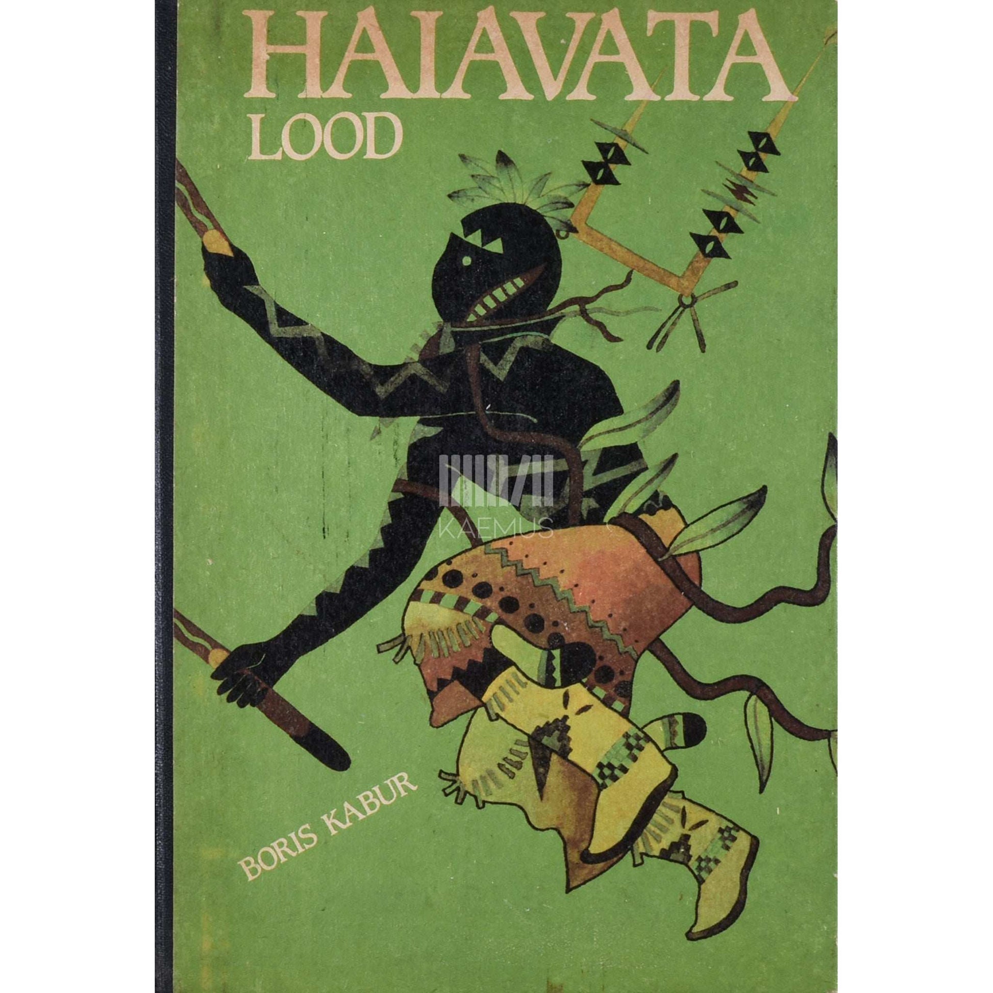 Boris Kabur - Haiavata lood. Indiaani mütoloogial põhineva …
