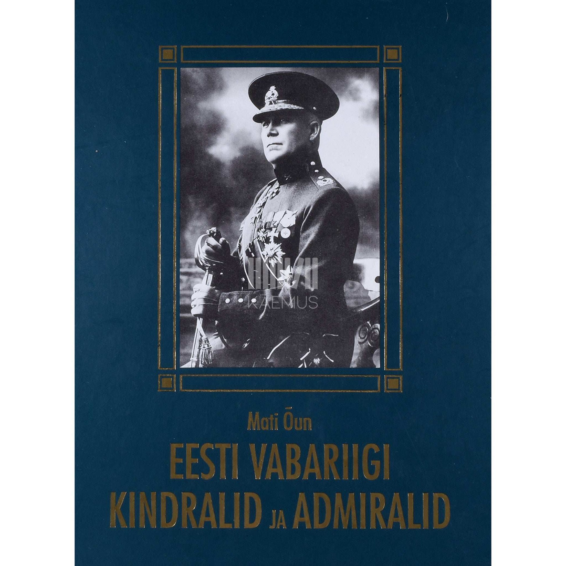 Mati Õun - Eesti Vabariigi kindralid ja admiralid